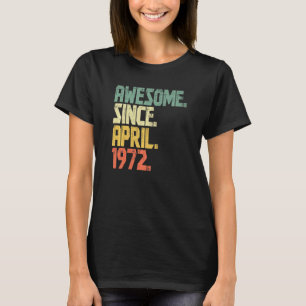 Funny 50 Years Old Men Women Awesome Since April T-Shirt