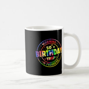 Funny 50 Years Old Warning 50th Birthday Trip In P Coffee Mug