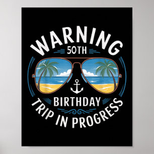 Funny 50 Years Old Warning 50th Birthday Trip In P Poster