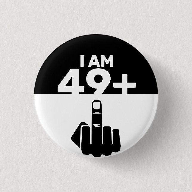 Funny 50th Birthday Gift, 49 Plus one 3 Cm Round Badge (Front)