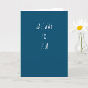 Funny 50th Birthday Halfway to 100! Card
