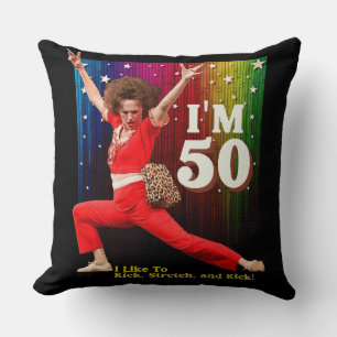 Funny 50th Birthday Kick & Stretch Sally O'Malley Cushion