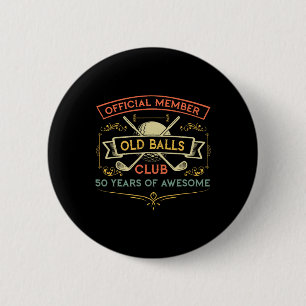 Funny 50th Birthday Old Club 50 Year Old Golfer 6 Cm Round Badge