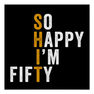 Funny 50th Birthday So Happy I'm Fifty Gift Poster