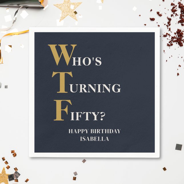 Funny 50th Birthday WTF Humourous Navy Blue Gold Napkin (Creator Uploaded)