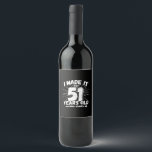 Funny 51st Birthday Quote Sarcastic 51 Year Old Wine Label<br><div class="desc">This funny 51st birthday design makes a great sarcastic humour joke or novelty gag gift for a 51 year old birthday theme or surprise 51st birthday party! Features "I Made it to 51 Years Old... Nothing Scares Me" funny 51st birthday meme that will get lots of laughs from family, friends,...</div>