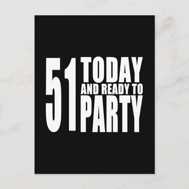 Funny 51st Birthdays : 51 Today and Ready to Party Invitation Postcard (Front)