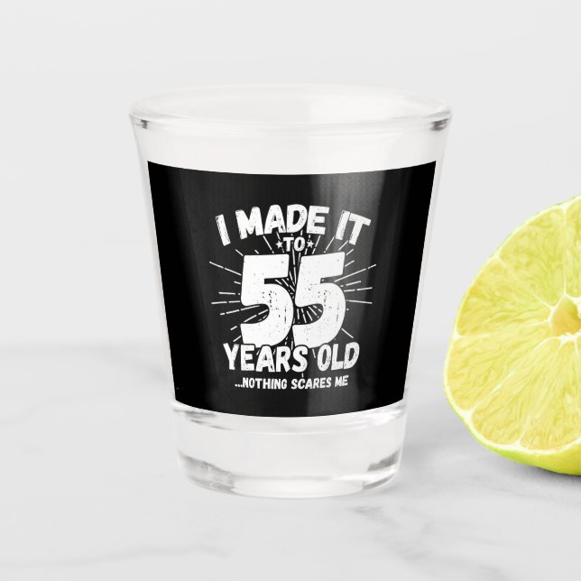 Funny 55th Birthday Quote Sarcastic 55 Year Old Shot Glass (Front)