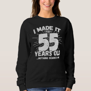Funny 55th Birthday Quote Sarcastic 55 Year Old Sweatshirt