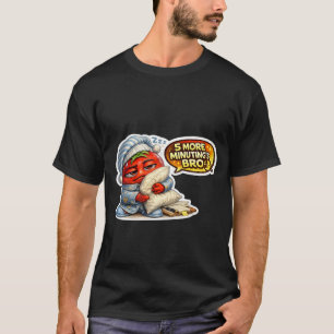 Funny 5 More Minutes Bro Sloth Blanket Groggy Morn T-Shirt