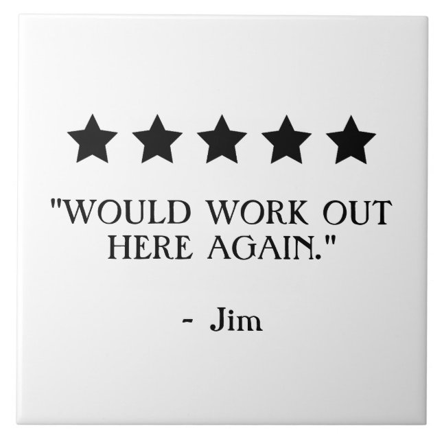 Funny 5 star Review Would Work Out Here Home Gym Tile (Front)
