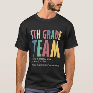 Funny 5Th Grade Team Like Normal But Cooler Back T T-Shirt