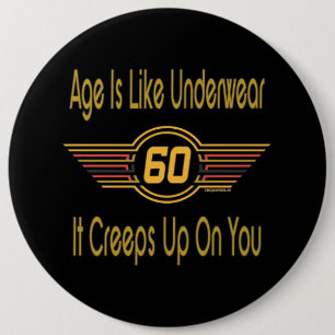 Funny 60th - Age Is Like Underwear 6 Cm Round Badge