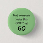 Funny 60th Birthday 3 Cm Round Badge<br><div class="desc">Funny custom 60th Birthday Button,  Personalise this as per your need.</div>