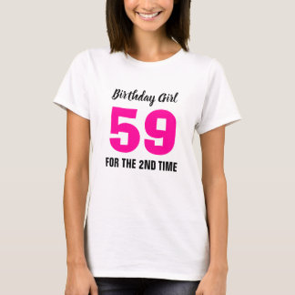 Funny 60th Birthday 59 for the 2nd time T-Shirt