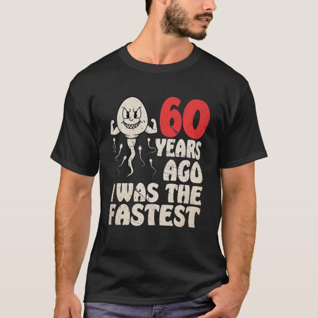 Funny 60th Birthday Gag Dress 60 Years Ago I Was T-Shirt (Front)