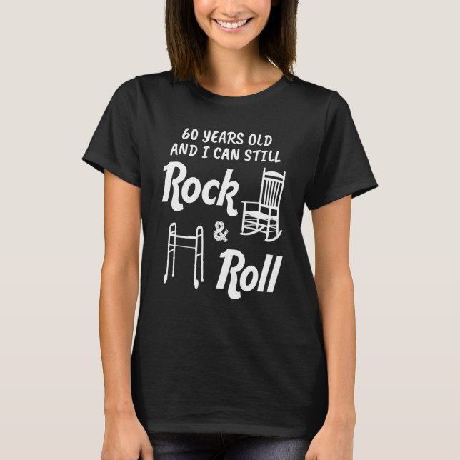 Funny 60th Birthday Gag Gift Rock and Roll T-Shirt (Front)