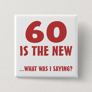 Funny 60th Birthday Gag Gifts 15 Cm Square Badge