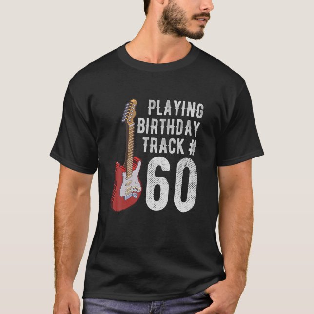 Funny 60Th Birthday Guitar Music Lover Birthday Gi T-Shirt (Front)