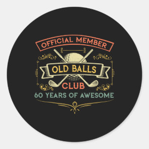 Funny 60th Birthday Old Club 60 Year Old Golfer Classic Round Sticker