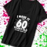 Funny 60th Birthday Quote Sarcastic 60 Year Old T-Shirt<br><div class="desc">This funny 60th birthday design makes a great sarcastic humour joke or novelty gag gift for a 60 year old birthday theme or surprise 60th birthday party! Features "I Made it to 60 Years Old... Nothing Scares Me" funny 60th birthday meme that will get lots of laughs from family, friends,...</div>