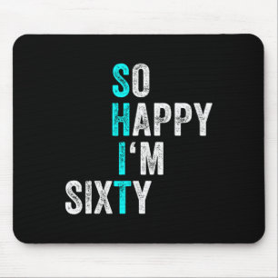 Funny 60th Birthday So Happy Im Sixty 60 Years Ol  Mouse Mat