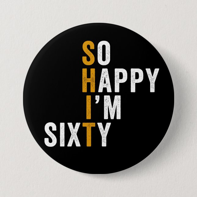 Funny 60th Birthday So Happy I'm Sixty Gift 7.5 Cm Round Badge (Front)