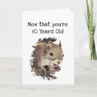 Funny 60th Old Age Birthday Squirrel Good Time