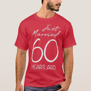 Funny 60th Wedding Anniversary Just Married 60 Yea T-Shirt
