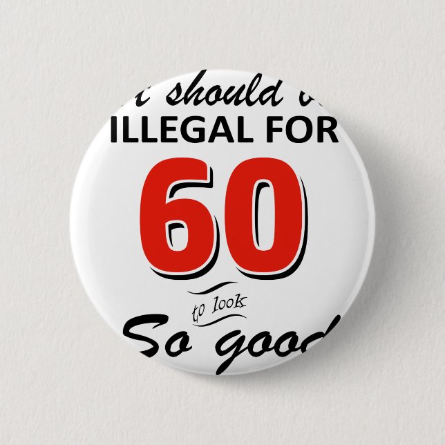 Funny 60th year old birthday designs 6 cm round badge (Front)