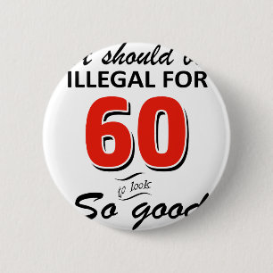 Funny 60th year old birthday designs 6 cm round badge