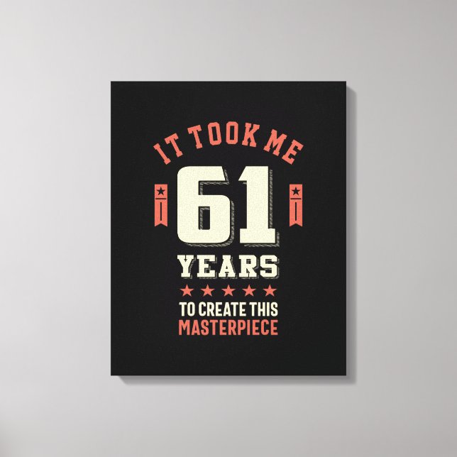 Funny 61 Years Old - 61st Birthday Gift Canvas Print (Front)