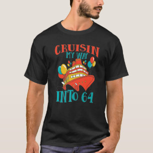Funny 64 Birthday Cruise Celebration Cuisin My Way T-Shirt