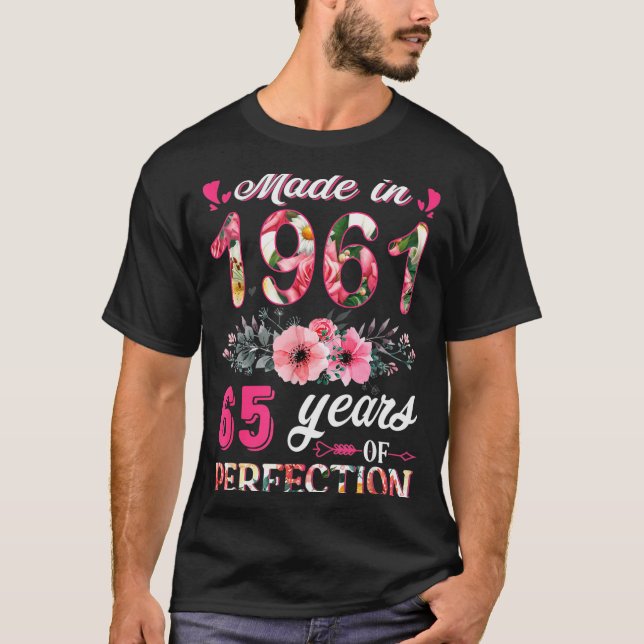 Funny 65 Years Old Made In 1961 Floral 65th Birthd T-Shirt (Front)