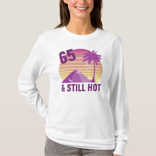 Funny 65th Birthday Hot T-Shirt