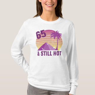 Funny 65th Birthday Hot T-Shirt