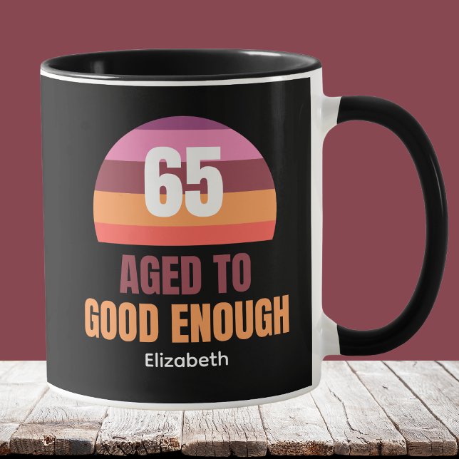 Funny 65th Birthday Mug Vintage Sunset Good Enough (Creator Uploaded)