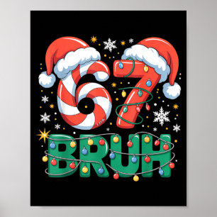 Funny 67 Bruh Christmas Design Meme Lights Candy C Poster