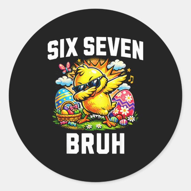 Funny 67 bruh easter dabbing chick meme six seven  classic round sticker (Front)