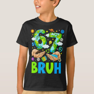 Funny 67 bruh six seven earth day everyday girls T-Shirt