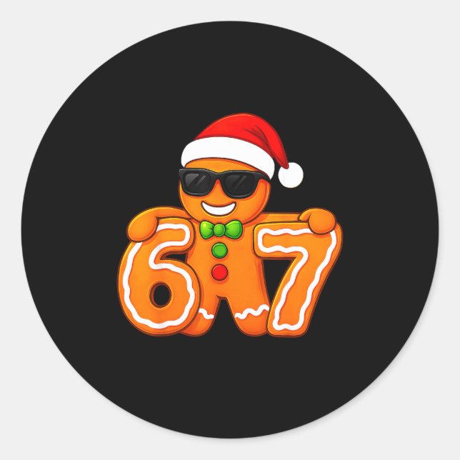 Funny 67 Christmas 6 7 Gingerbread Six Seven For K Classic Round Sticker (Front)