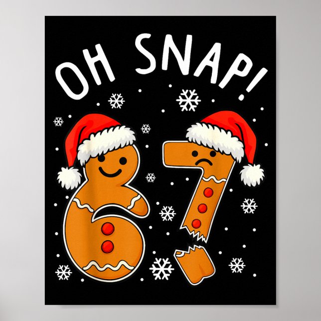 Funny 67 Christmas Oh Snap Gingerbread Man 6 7 Mem Poster (Front)