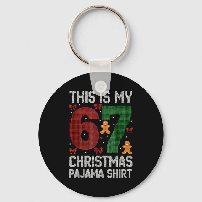 Funny 67 Christmas Pajama Meme Xmas Pjs For Family Key Ring (Front)