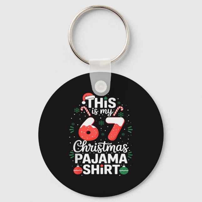 Funny 67 Christmas Pajamas Shirt Six Seven Meme Br Key Ring (Front)