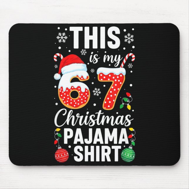 Funny 67 Christmas Pajamas Shirt Six Seven Meme Br Mouse Mat (Front)