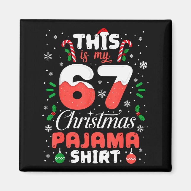 Funny 67 Christmas Pyjamas Shirt Six Seven Meme Br Magnet (Front)