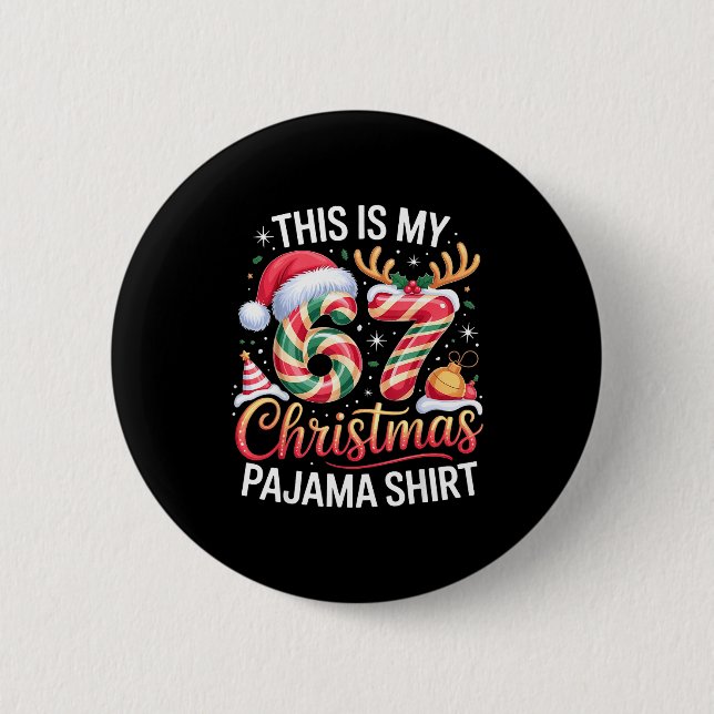 Funny 67 Christmas Six Seven This Is My 67 Christm 6 Cm Round Badge (Front)