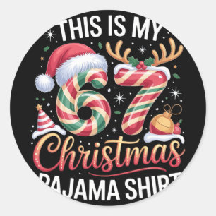 Funny 67 Christmas Six Seven This Is My 67 Christm Classic Round Sticker
