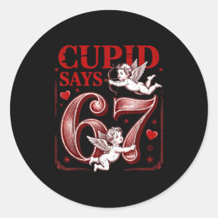 Funny 67 Cud Says 67 Valentine Couple Matching Six Classic Round Sticker