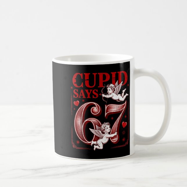 Funny 67 Cud Says 67 Valentine Couple Matching Six Coffee Mug (Right)